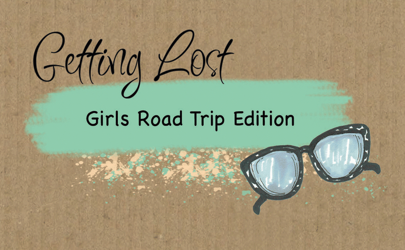 Getting Lost - Girls Road Trip Edition