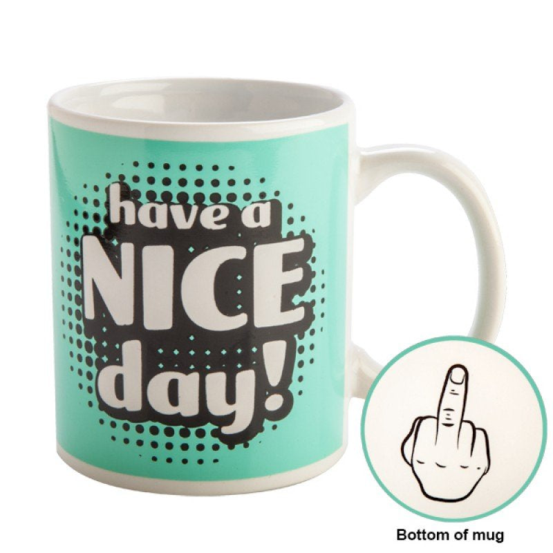 Rude Mug - Have A Nice Day