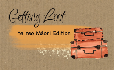 Getting Lost - Te Reo Maori Edition